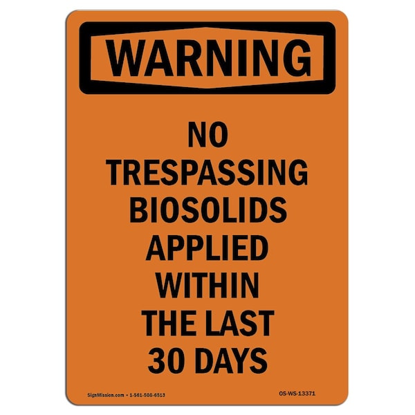 Safety Sign, OSHA WARNING, 24" Height, No Trespassing Biosolids Applied, Portrait